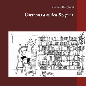 Buchcover Cartoons aus den 8zigern | Norbert Burghardt | EAN 9783752838640 | ISBN 3-7528-3864-7 | ISBN 978-3-7528-3864-0