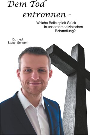 Buchcover Dem Tod entronnen | Stefan Schraml | EAN 9783752838749 | ISBN 3-7528-3874-4 | ISBN 978-3-7528-3874-9