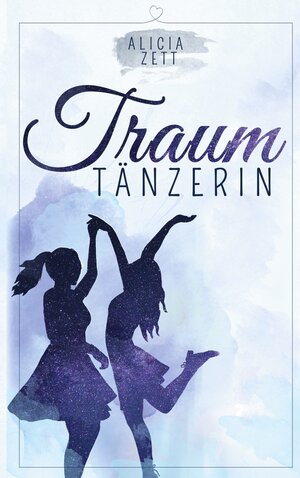 Buchcover Traumtänzerin | Alicia Zett | EAN 9783752839593 | ISBN 3-7528-3959-7 | ISBN 978-3-7528-3959-3