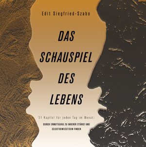 Buchcover Das Schauspiel des Lebens | Edit Siegfried-Szabo | EAN 9783752840292 | ISBN 3-7528-4029-3 | ISBN 978-3-7528-4029-2