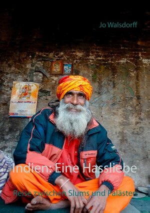 Buchcover Indien: Eine Hassliebe | Jo Walsdorff | EAN 9783752852226 | ISBN 3-7528-5222-4 | ISBN 978-3-7528-5222-6