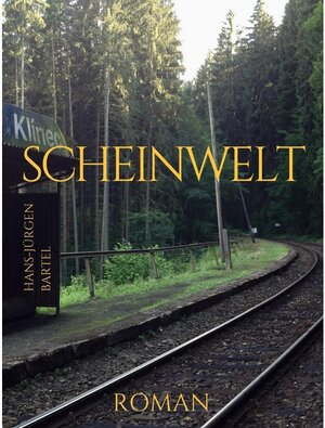 Buchcover Scheinwelt | Hans-Jürgen Bartel | EAN 9783752852240 | ISBN 3-7528-5224-0 | ISBN 978-3-7528-5224-0