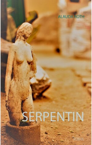 Buchcover Serpentin | Alauda Roth | EAN 9783752852868 | ISBN 3-7528-5286-0 | ISBN 978-3-7528-5286-8