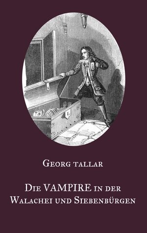 Buchcover Die Vampire in der Walachei und Siebenbürgen | Georg Tallar | EAN 9783752857986 | ISBN 3-7528-5798-6 | ISBN 978-3-7528-5798-6