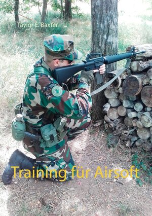 Buchcover Training für Airsoft | Taylor E. Baxter | EAN 9783752866995 | ISBN 3-7528-6699-3 | ISBN 978-3-7528-6699-5