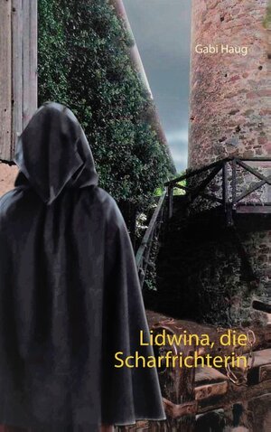 Buchcover Lidwina, die Scharfrichterin | Gabi Haug | EAN 9783752867442 | ISBN 3-7528-6744-2 | ISBN 978-3-7528-6744-2