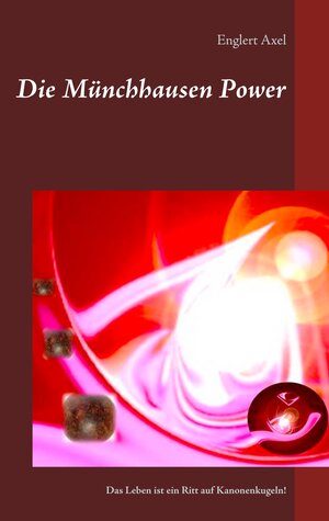 Buchcover Die Münchhausen Power | Englert Axel | EAN 9783752873528 | ISBN 3-7528-7352-3 | ISBN 978-3-7528-7352-8