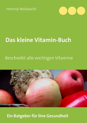 Buchcover Das kleine Vitamin-Buch | Helmut Moldaschl | EAN 9783752876338 | ISBN 3-7528-7633-6 | ISBN 978-3-7528-7633-8