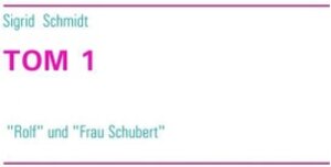 Buchcover Tom 1 | Sigrid Schmidt | EAN 9783752883695 | ISBN 3-7528-8369-3 | ISBN 978-3-7528-8369-5