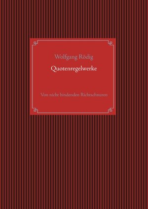 Buchcover Quotenregelwerke | Wolfgang Rödig | EAN 9783752887501 | ISBN 3-7528-8750-8 | ISBN 978-3-7528-8750-1