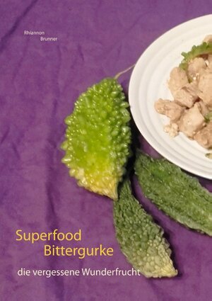 Buchcover Superfood Bittergurke | Rhiannon Brunner | EAN 9783752891737 | ISBN 3-7528-9173-4 | ISBN 978-3-7528-9173-7