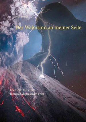 Buchcover Der Wahnsinn an meiner Seite | Peter S. Fischer | EAN 9783752894257 | ISBN 3-7528-9425-3 | ISBN 978-3-7528-9425-7