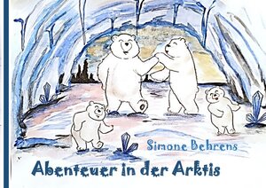Buchcover Abenteuer in der Arktis | Simone Behrens | EAN 9783752935349 | ISBN 3-7529-3534-0 | ISBN 978-3-7529-3534-9