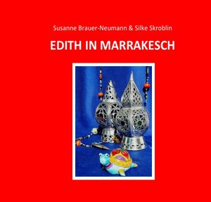 Buchcover Edith die kleine Schildkröte / EDITH IN MARRAKESCH | Susanne Brauer-Neumann | EAN 9783752936391 | ISBN 3-7529-3639-8 | ISBN 978-3-7529-3639-1