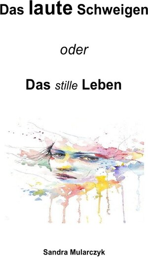 Buchcover Spirituelle Romane / Das laute Schweigen | Sandra Mularczyk | EAN 9783752936735 | ISBN 3-7529-3673-8 | ISBN 978-3-7529-3673-5