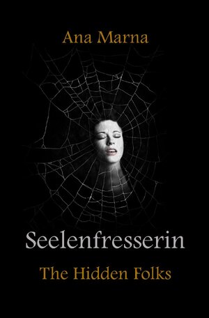 Buchcover The Hidden Folks / Seelenfresserin | Ana Marna | EAN 9783752939859 | ISBN 3-7529-3985-0 | ISBN 978-3-7529-3985-9