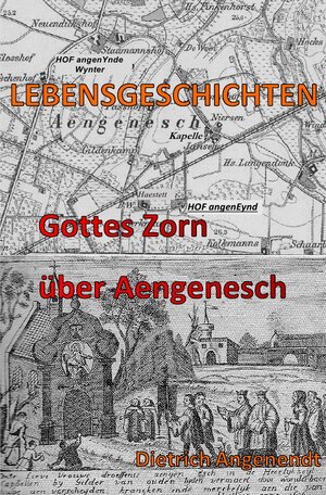 Buchcover Lebensgeschichten / Gottes Zorn über Aengenesch | Dietrich Angenendt | EAN 9783752940565 | ISBN 3-7529-4056-5 | ISBN 978-3-7529-4056-5