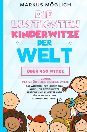 Buchcover Die lustigsten Kinderwitze der Welt | Markus Möglich | EAN 9783752941555 | ISBN 3-7529-4155-3 | ISBN 978-3-7529-4155-5