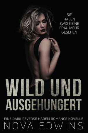 Buchcover Wild und ausgehungert | Nova Edwins | EAN 9783752947274 | ISBN 3-7529-4727-6 | ISBN 978-3-7529-4727-4