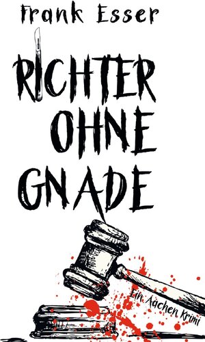 Buchcover Richter ohne Gnade - Ein Aachen Krimi (Hansens 4. Fall) | Frank Esser | EAN 9783752950519 | ISBN 3-7529-5051-X | ISBN 978-3-7529-5051-9