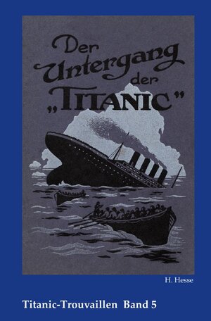 Buchcover Titanic-Trouvaillen / Der Untergang der Titanic | H. Hesse | EAN 9783752952469 | ISBN 3-7529-5246-6 | ISBN 978-3-7529-5246-9