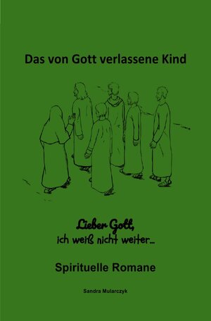 Buchcover Spirituelle Romane / Lieber Gott, bitte hilf mir | Sandra Mularczyk | EAN 9783752953725 | ISBN 3-7529-5372-1 | ISBN 978-3-7529-5372-5