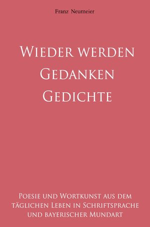 Buchcover Gedanken werden Gedichte | Franz Neumeier | EAN 9783752957570 | ISBN 3-7529-5757-3 | ISBN 978-3-7529-5757-0