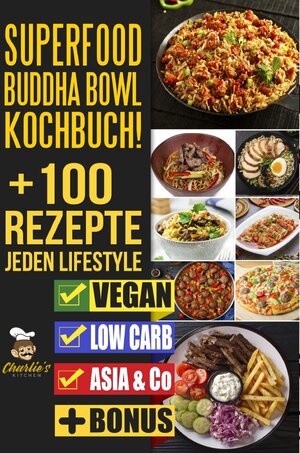 Buchcover 1 / SUPERFOOD Buddha Bowl Kochbuch! + 100 Rezepte JEDEN Lifestyle | Charlie's Kitchen | EAN 9783752957860 | ISBN 3-7529-5786-7 | ISBN 978-3-7529-5786-0