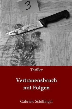 Buchcover Vertrauensbruch mit Folgen | Gabriele Schillinger | EAN 9783752958096 | ISBN 3-7529-5809-X | ISBN 978-3-7529-5809-6