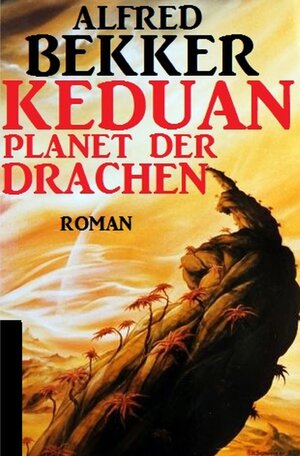 Buchcover Keduan - Planet der Drachen | Alfred Bekker | EAN 9783752958102 | ISBN 3-7529-5810-3 | ISBN 978-3-7529-5810-2