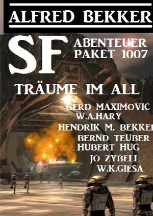 Buchcover Träume im All: SF Abenteuer Paket 1007 | Alfred Bekker | EAN 9783752958881 | ISBN 3-7529-5888-X | ISBN 978-3-7529-5888-1