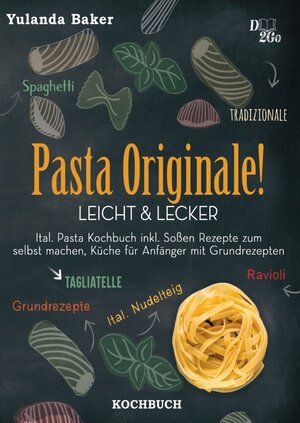 Buchcover 1 / Pasta Originale! Leicht &amp; Lecker | Yulanda Baker | EAN 9783752959673 | ISBN 3-7529-5967-3 | ISBN 978-3-7529-5967-3
