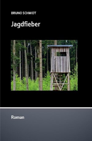 Buchcover Sauerlandromane / Jagdfieber | Bruno Schmidt | EAN 9783752960013 | ISBN 3-7529-6001-9 | ISBN 978-3-7529-6001-3