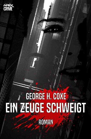 Buchcover EIN ZEUGE SCHWEIGT | George H. Coxe | EAN 9783752960983 | ISBN 3-7529-6098-1 | ISBN 978-3-7529-6098-3