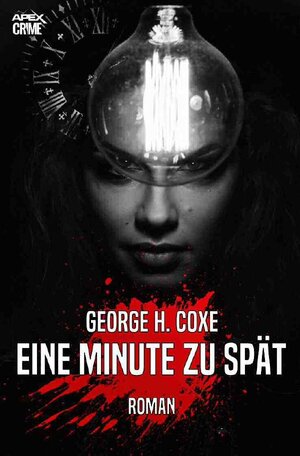 Buchcover EINE MINUTE ZU SPÄT | George H. Coxe | EAN 9783752961362 | ISBN 3-7529-6136-8 | ISBN 978-3-7529-6136-2