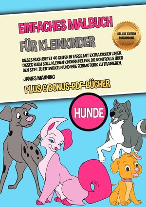 Buchcover Einfaches Malbuch für Kleinkinder (Hunde) Deluxe Edition - Ringbindung | James Manning | EAN 9783752968149 | ISBN 3-7529-6814-1 | ISBN 978-3-7529-6814-9