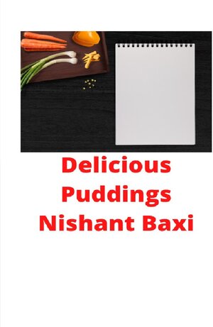 Buchcover Delicious Puddings | Nishant Baxi | EAN 9783752971057 | ISBN 3-7529-7105-3 | ISBN 978-3-7529-7105-7