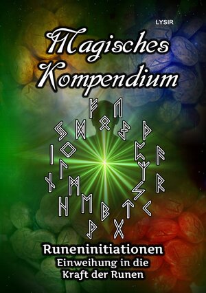 Buchcover MAGISCHES KOMPENDIUM / Magisches Kompendium - Runeninitiationen | Frater Lysir | EAN 9783752973037 | ISBN 3-7529-7303-X | ISBN 978-3-7529-7303-7