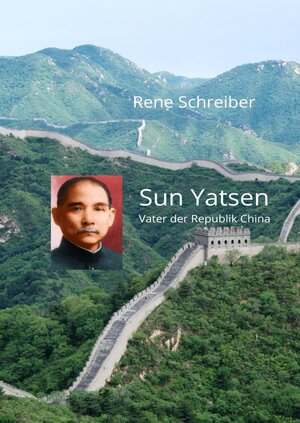 Buchcover Sun Yatsen | Rene Schreiber | EAN 9783752975383 | ISBN 3-7529-7538-5 | ISBN 978-3-7529-7538-3