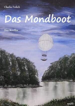 Buchcover Das Mondboot | Charles Frölich | EAN 9783752977059 | ISBN 3-7529-7705-1 | ISBN 978-3-7529-7705-9
