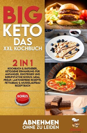 Buchcover 1 / BIG KETO – Das XXL Kochbuch | Charlie's Kitchen | EAN 9783752977240 | ISBN 3-7529-7724-8 | ISBN 978-3-7529-7724-0
