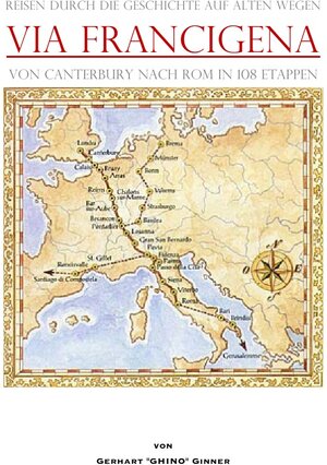 Buchcover Via Francigena von Canterbury nach Rom in 108 Etappen | gerhart ginner | EAN 9783752979336 | ISBN 3-7529-7933-X | ISBN 978-3-7529-7933-6
