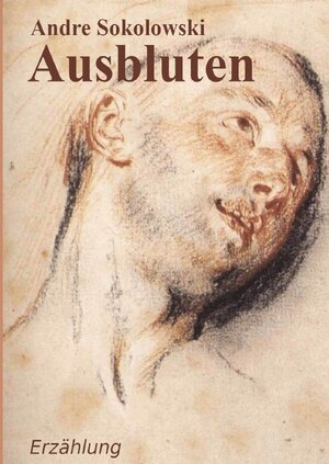 Buchcover Ausbluten | Andre Sokolowski | EAN 9783752980066 | ISBN 3-7529-8006-0 | ISBN 978-3-7529-8006-6