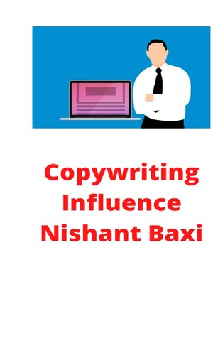 Buchcover Copywriting Influence | Nishant Baxi | EAN 9783752982091 | ISBN 3-7529-8209-8 | ISBN 978-3-7529-8209-1