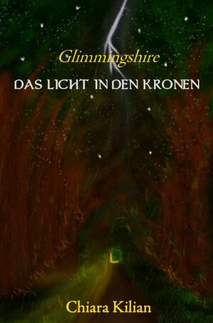 Buchcover Glimmingshire / Das Licht in den Kronen | Chiara Kilian | EAN 9783752982442 | ISBN 3-7529-8244-6 | ISBN 978-3-7529-8244-2