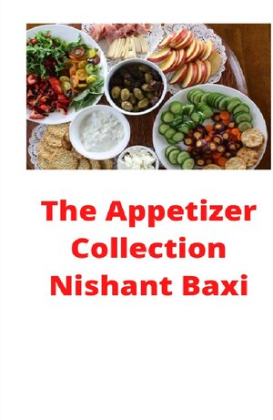 Buchcover The Appetizer Collection | Nishant Baxi | EAN 9783752983241 | ISBN 3-7529-8324-8 | ISBN 978-3-7529-8324-1