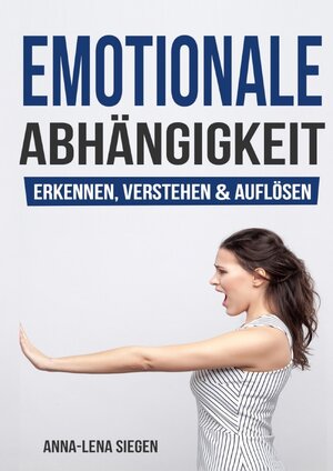 Buchcover Emotionale Abhängigkeit | Anna-Lena Siegen | EAN 9783752983258 | ISBN 3-7529-8325-6 | ISBN 978-3-7529-8325-8