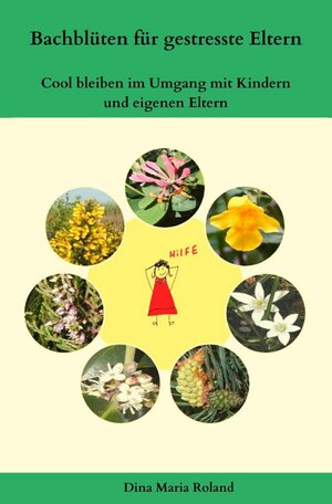 Buchcover Bachblüten für gestresste Eltern | Dina Maria Roland | EAN 9783752984248 | ISBN 3-7529-8424-4 | ISBN 978-3-7529-8424-8