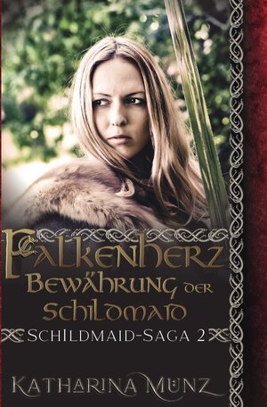 Buchcover Falkenherz - Bewährung der Schildmaid | Katharina Münz | EAN 9783752984460 | ISBN 3-7529-8446-5 | ISBN 978-3-7529-8446-0