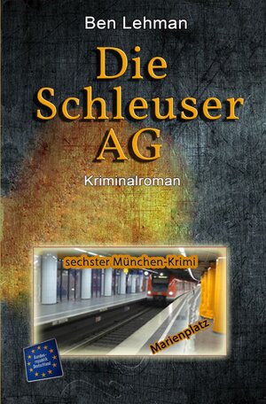 Buchcover München-Krimis / Die Schleuser AG | Ben Lehman | EAN 9783752991970 | ISBN 3-7529-9197-6 | ISBN 978-3-7529-9197-0